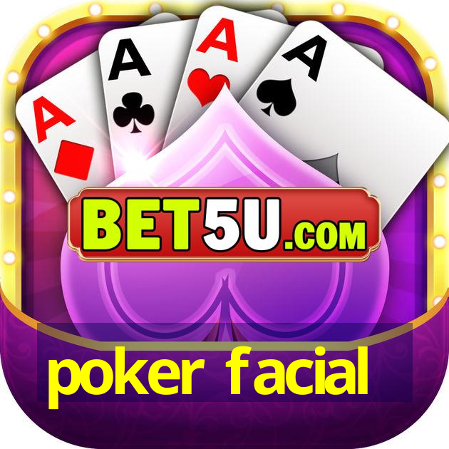 poker facial