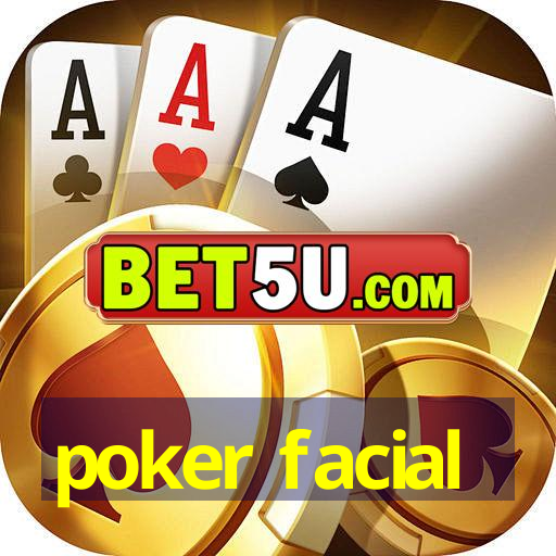 poker facial