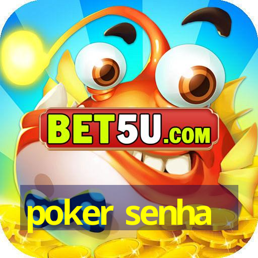 poker senha