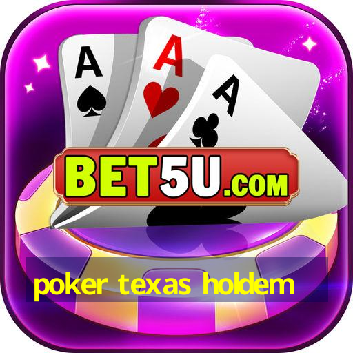 poker texas holdem