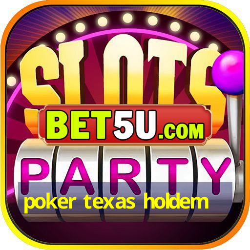 poker texas holdem