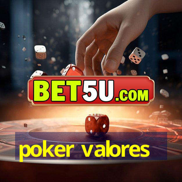 poker valores