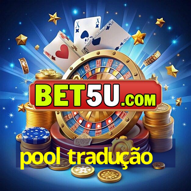 pool tradução