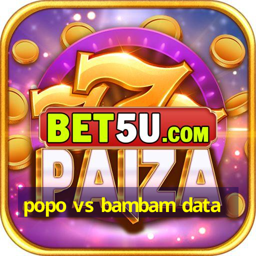 popo vs bambam data