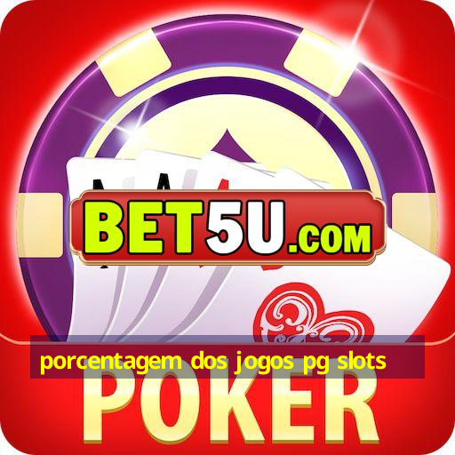 porcentagem dos jogos pg slots