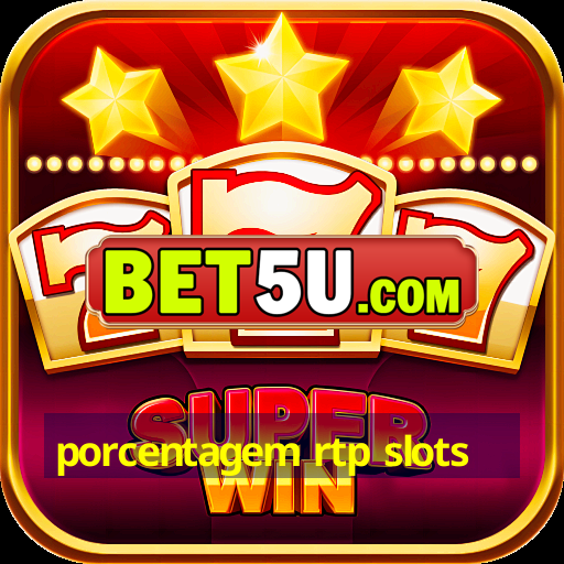 porcentagem rtp slots