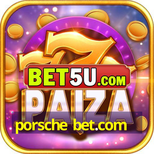 porsche bet.com