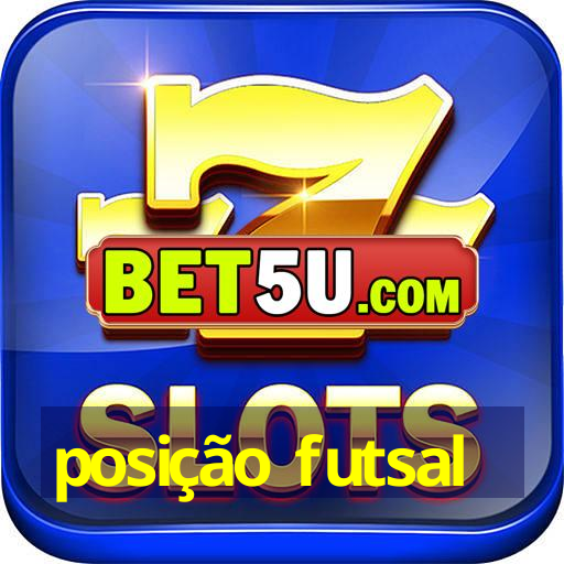 posição futsal