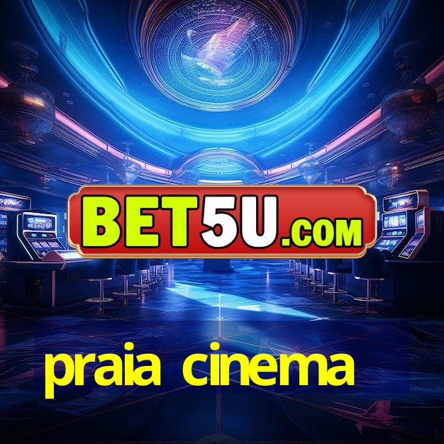 praia cinema