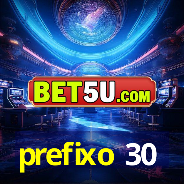 prefixo 30