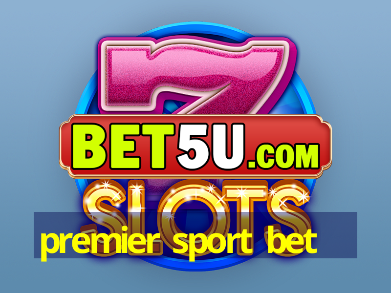 premier sport bet