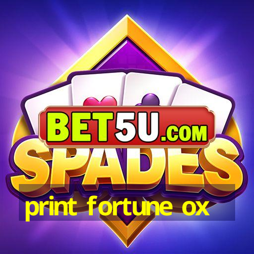 print fortune ox