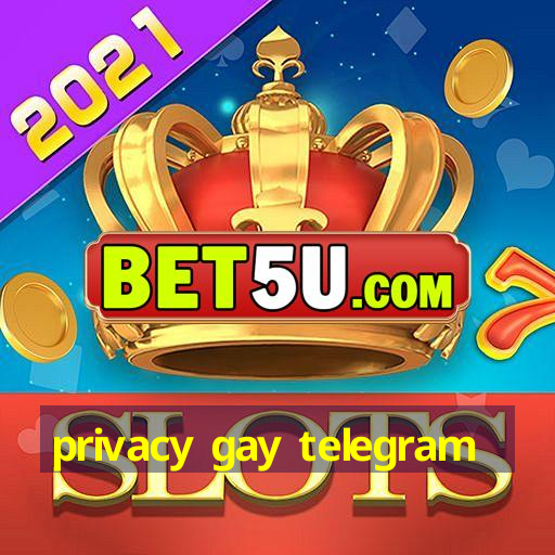 privacy gay telegram