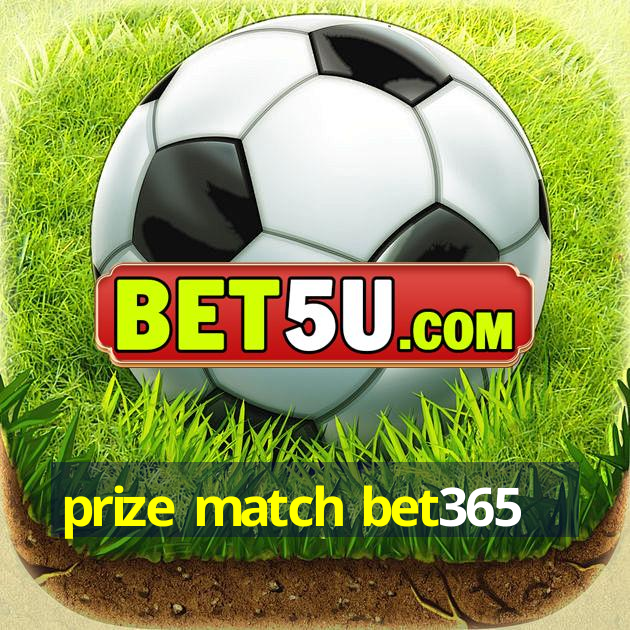 prize match bet365