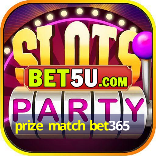 prize match bet365