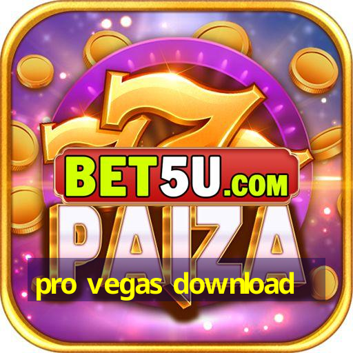 pro vegas download