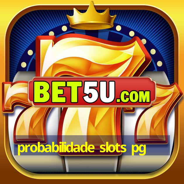 probabilidade slots pg