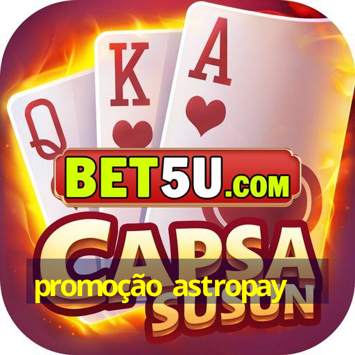 promoção astropay