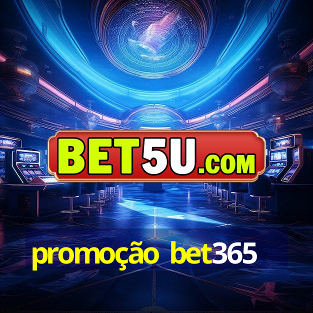 promoção bet365