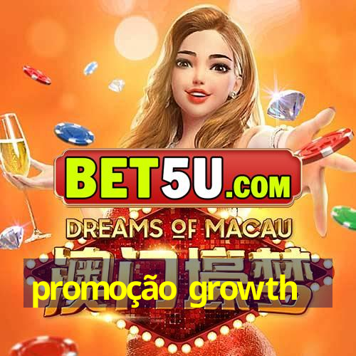 promoção growth