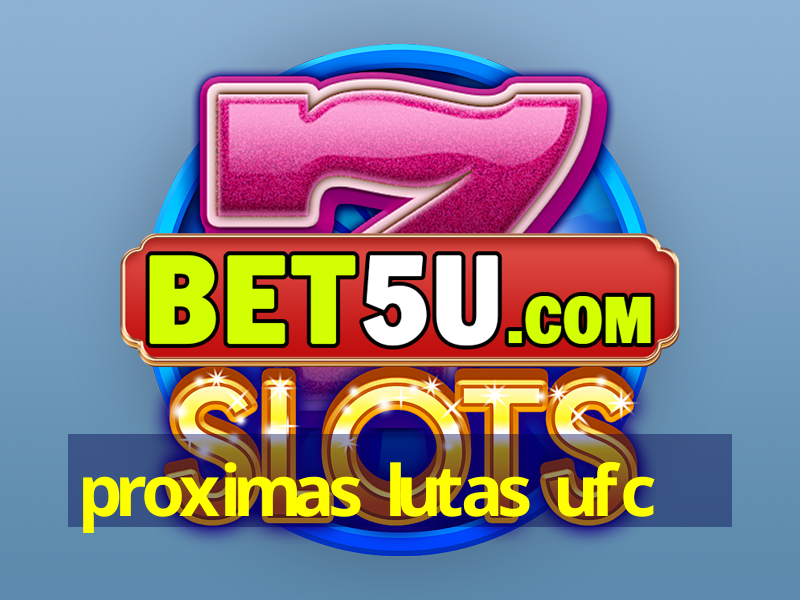 proximas lutas ufc