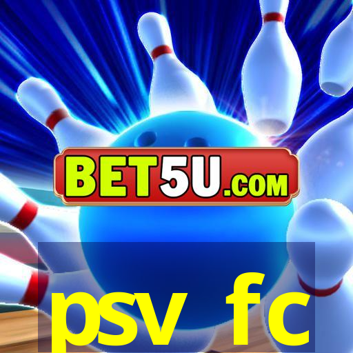 psv fc