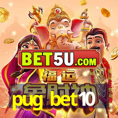 pug bet10