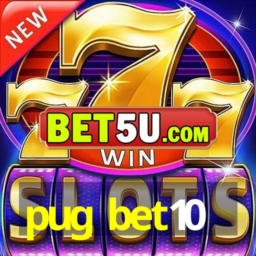 pug bet10