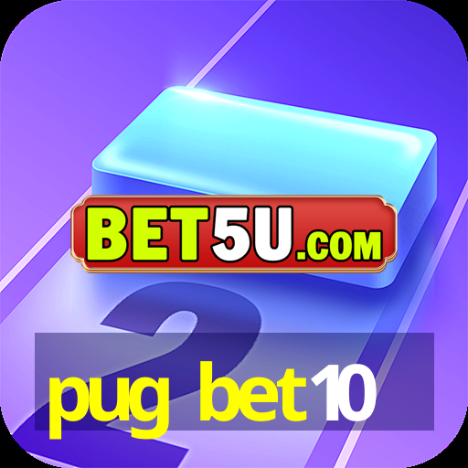 pug bet10