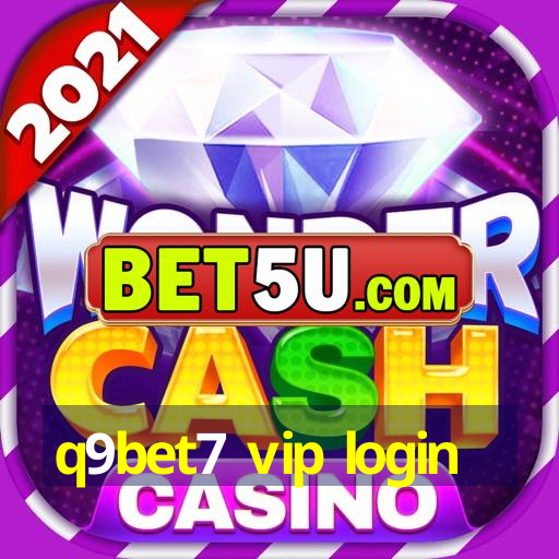 q9bet7 vip login