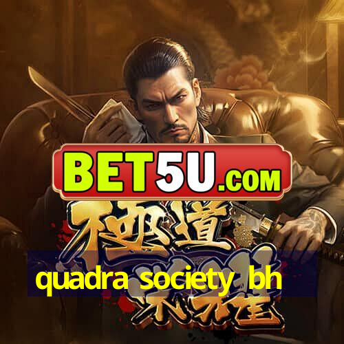 quadra society bh