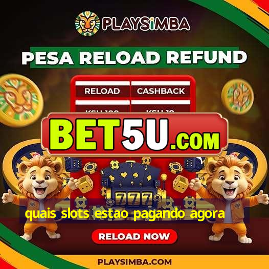 quais slots estao pagando agora