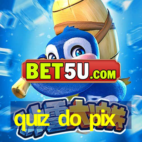 quiz do pix