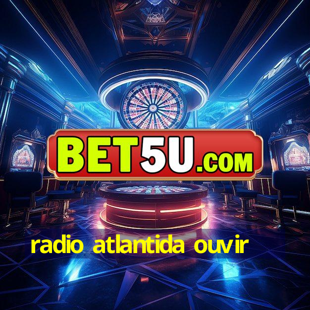 radio atlantida ouvir