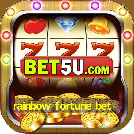 rainbow fortune bet