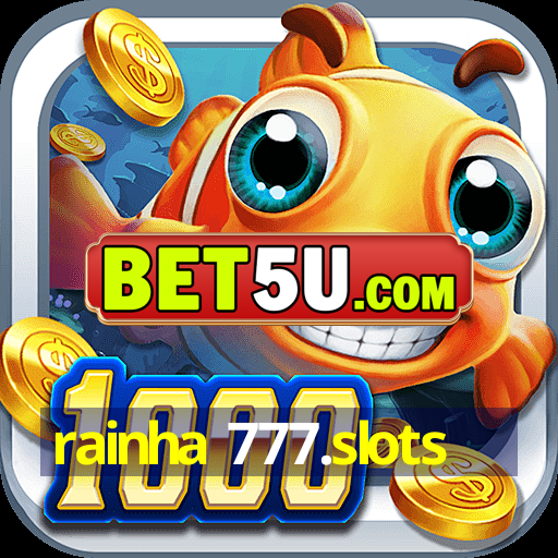 rainha 777.slots