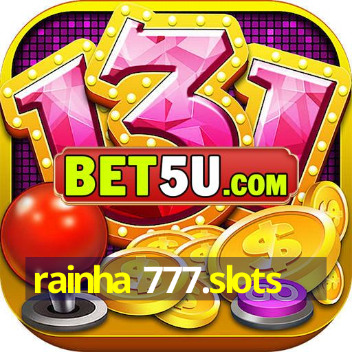 rainha 777.slots