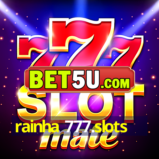 rainha 777.slots