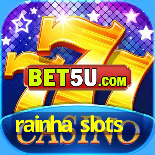 rainha slots