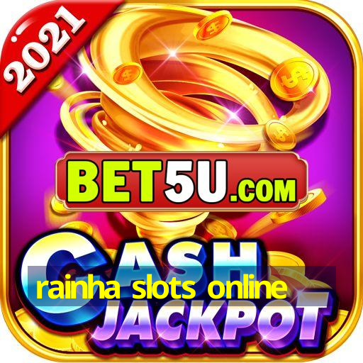 rainha slots online