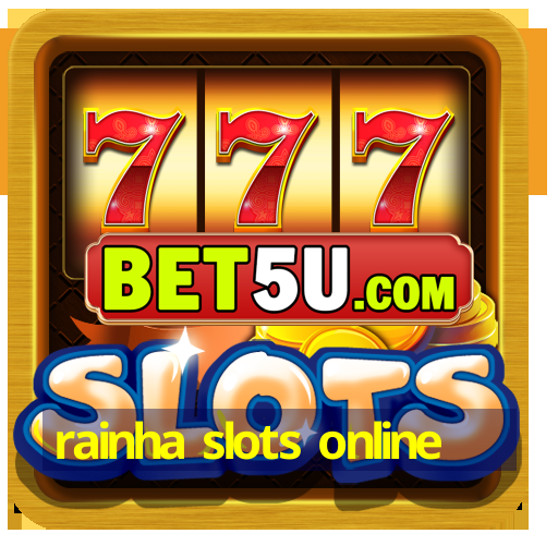 rainha slots online