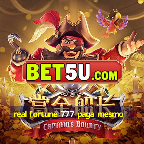 real fortune 777 paga mesmo