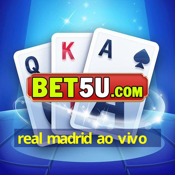 real madrid ao vivo