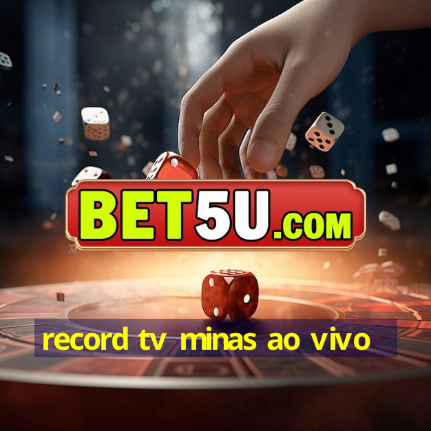 record tv minas ao vivo