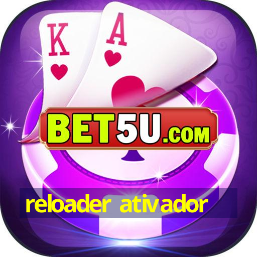 reloader ativador