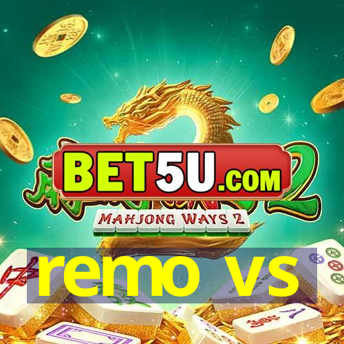 remo vs