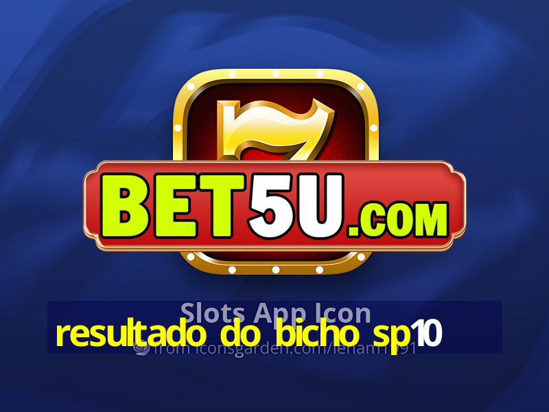 resultado do bicho sp10