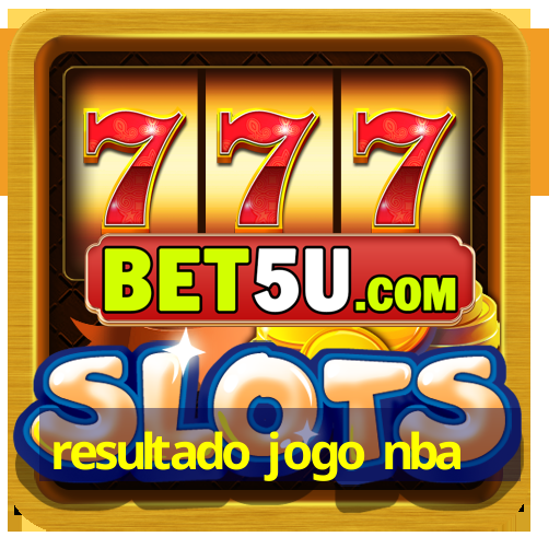 resultado jogo nba