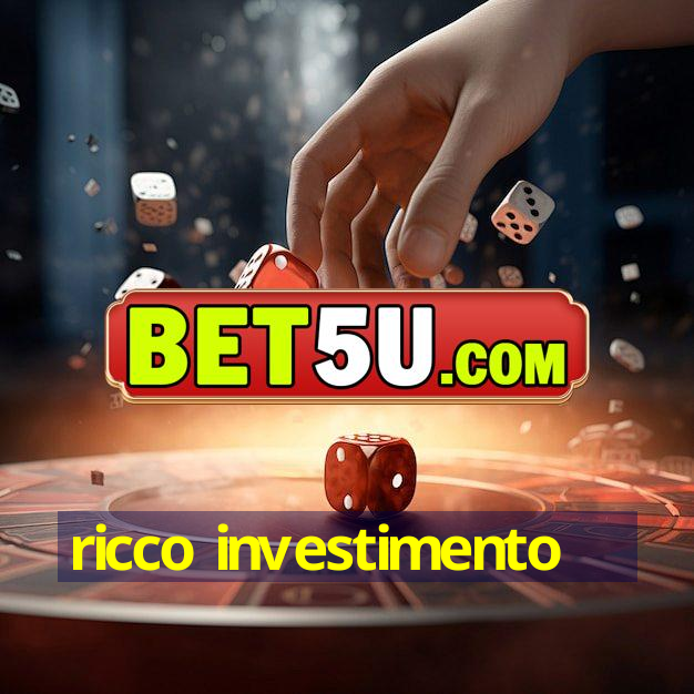 ricco investimento