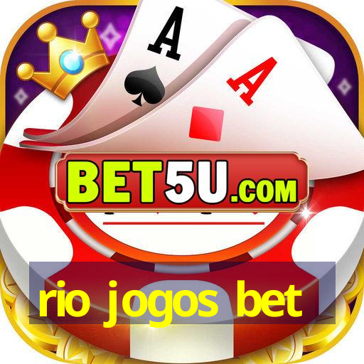 rio jogos bet